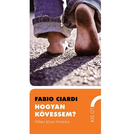 Hogyan kövessem? Válasz Jézus hívására