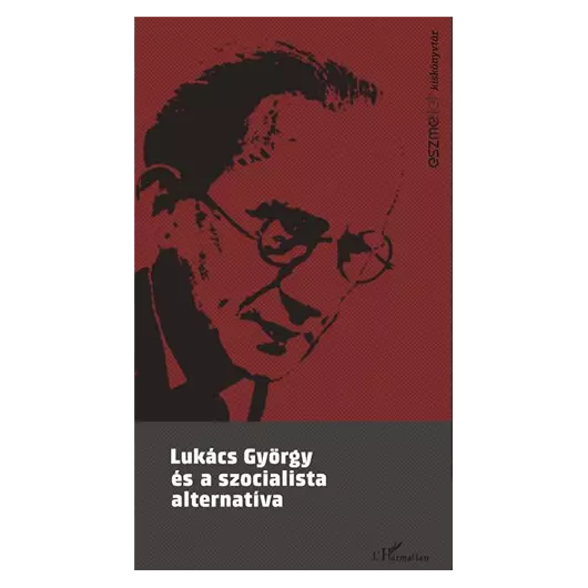 Lukács György és szocialista alternatíva