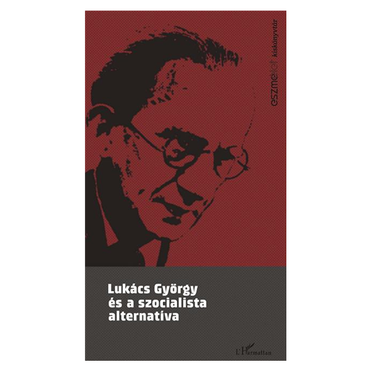 Lukács György és szocialista alternatíva