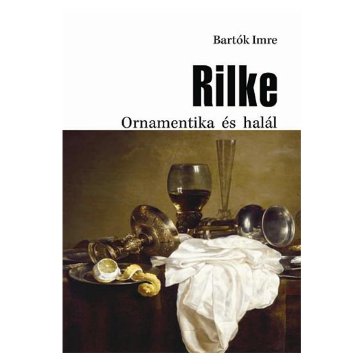 Rilke - Ornamentika és halál