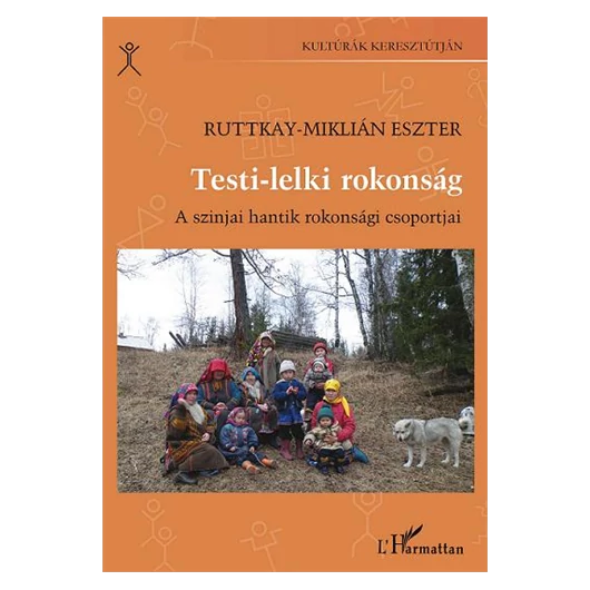 Testi-lelki rokonság. A szinjai hantik rokonsági csoportjai
