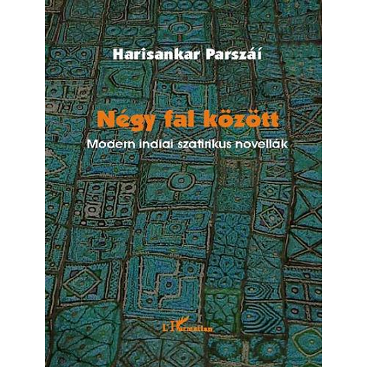 Négy fal között.Modern indiai szatirikus novellák
