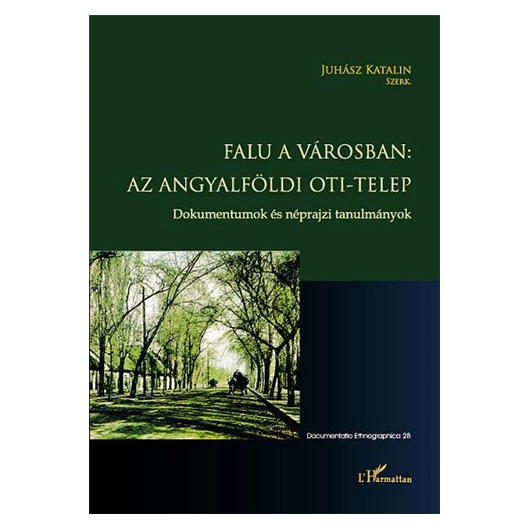 Falu a városban: az angyalföldi OTI-telep Dokumentumok és néprajzi tanulmányok