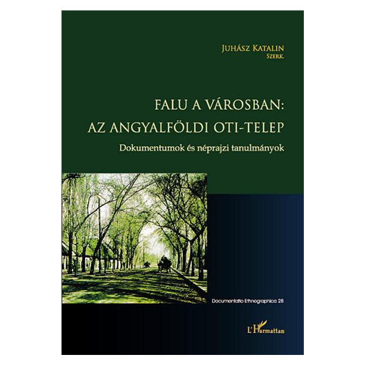 Falu a városban: az angyalföldi OTI-telep Dokumentumok és néprajzi tanulmányok