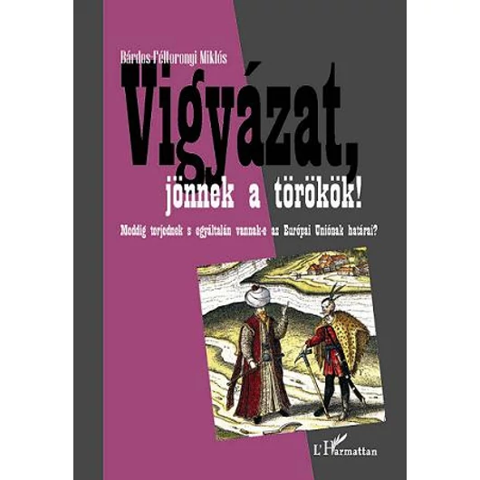 Vigyázat, jönnek a törökök!