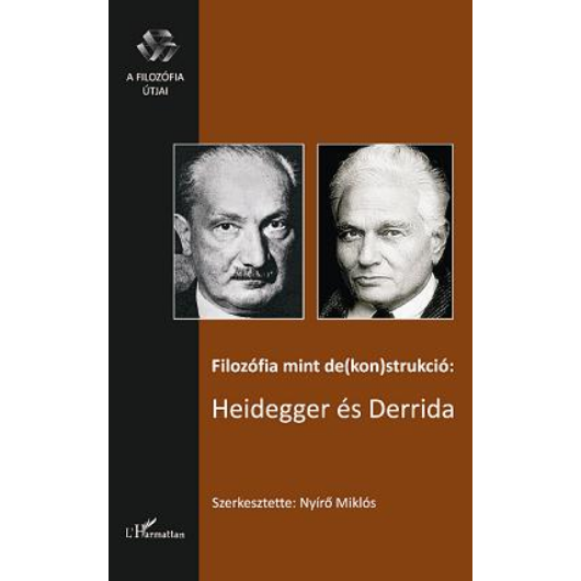 Nyírő Miklós(szerk.): Filozófia mint de(kon)strukció: Heidegger és Derrida