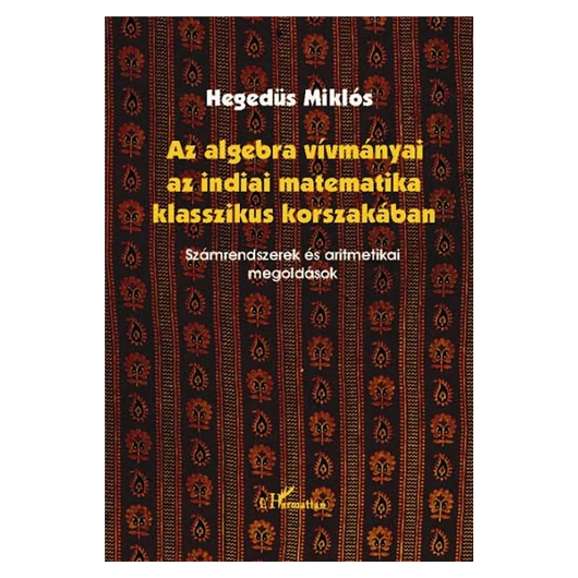 Az algebra vívmányai az indiai matematika klasszikus korszakában. Számrendszerek és aritmetikai megoldások