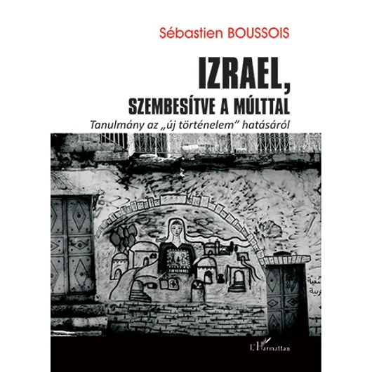 Izrael, szembesítve a múlttal