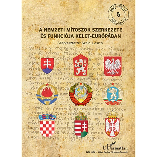 A nemzeti mítoszok szerkezete és funkciója Kelet-Európában