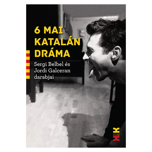 6 mai katalán dráma. Sergi Belbel és Jordi Galceran darabjai