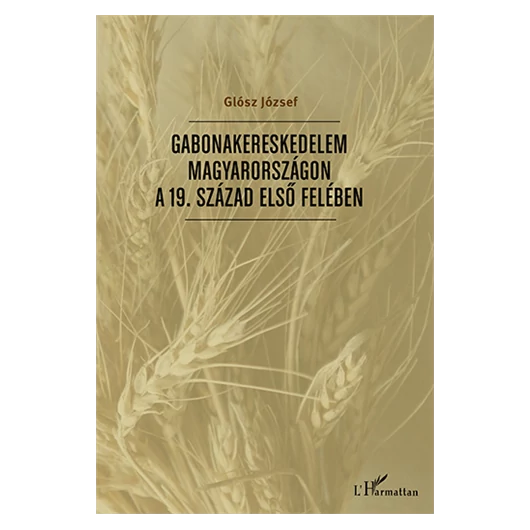 Gabonakereskedelem Magyarországon a 19. század első felében