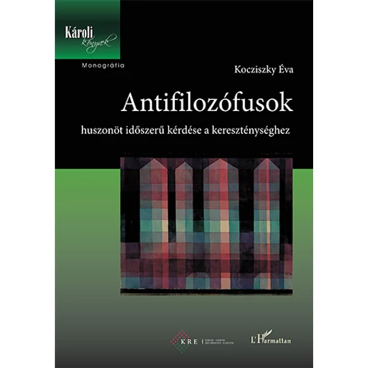 Antifilozófusok. Huszonöt időszerű kérdése a kereszténységhez