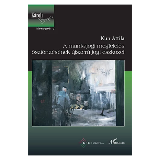 A munkajogi megfelelés ösztönzésének újszerű jogi eszközei