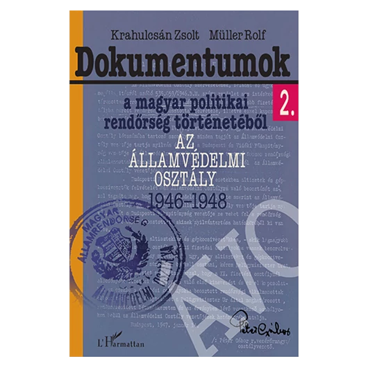 Dokumentumok II. - Az Államvédelmi Osztály 1946-1948