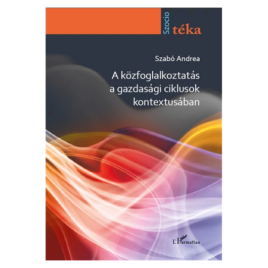 A közfoglalkoztatás a gazdasági ciklusok kontextusában