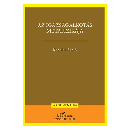 Az igazságalkotás metafizikája