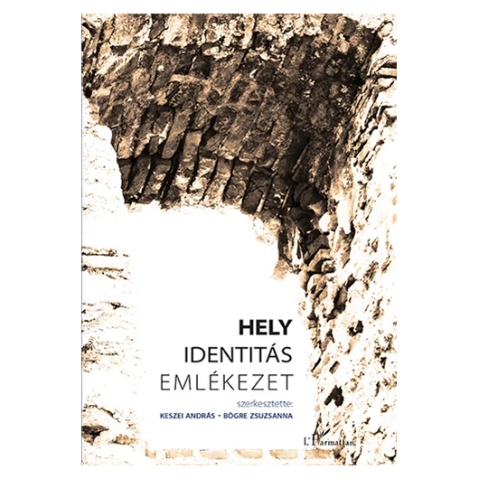 Hely, identitás, emlékezet