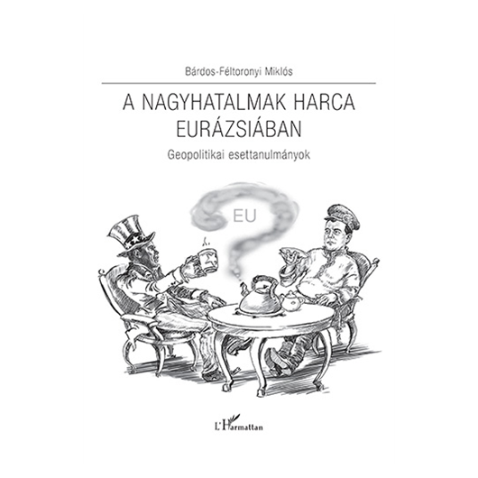 A nagyhatalmak harca Eurázsiában