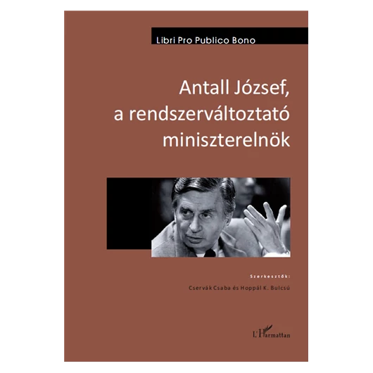 Antall József, a rendszerváltoztató miniszterelnök