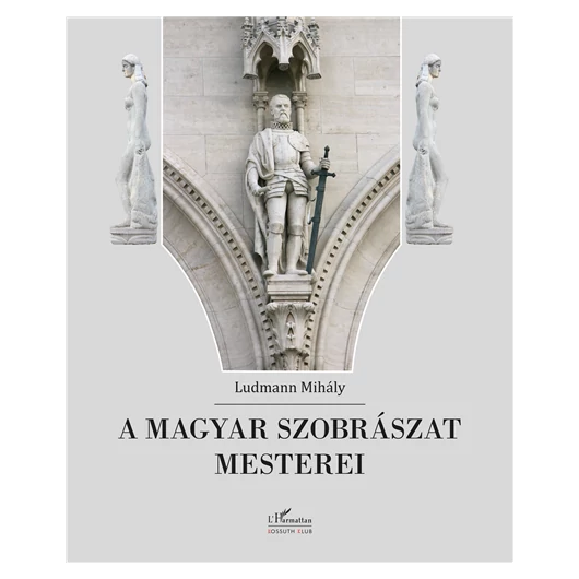 A magyar szobrászat mesterei
