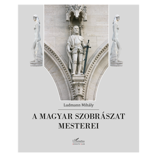 A magyar szobrászat mesterei