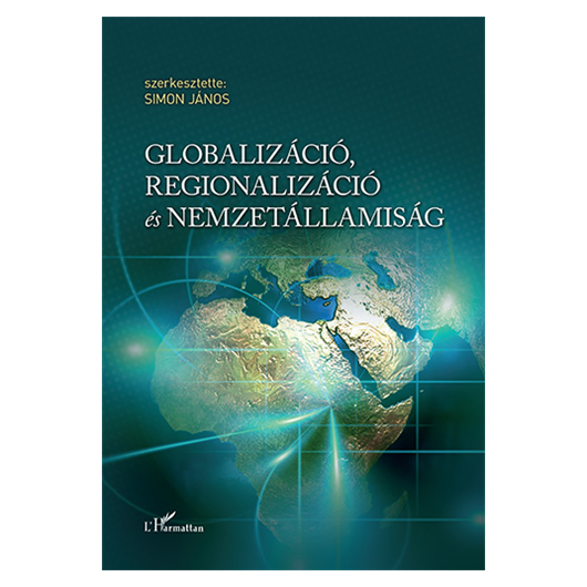 Globalizáció, regionalizáció és nemzetállamiság