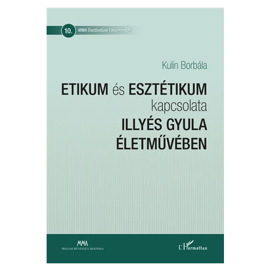 Etikum és esztétikum kapcsolata Illyés Gyula életművében