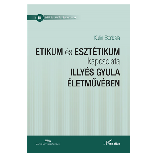 Etikum és esztétikum kapcsolata Illyés Gyula életművében