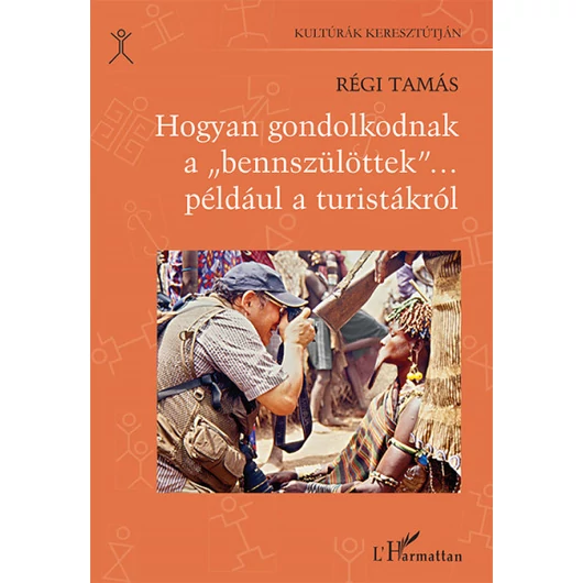 Hogyan gondolkodnak a „bennszülöttek”… például a turistákról