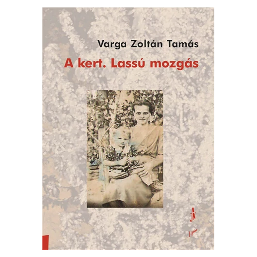A kert. Lassú mozgás
