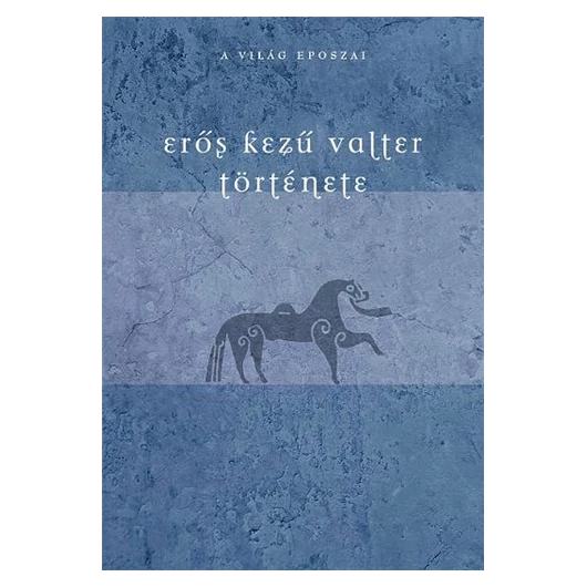 Erős kezű Valter története