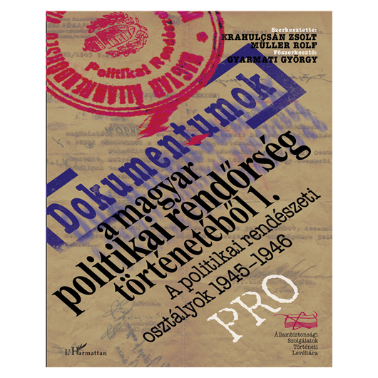 Dokumentumok a magyar politikai rendőrség történetéből