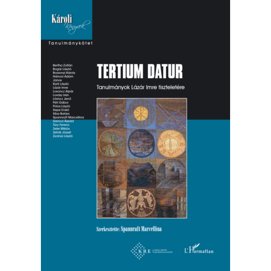 Tertium datur - Tanulmányok Lázár Imre tiszteletére