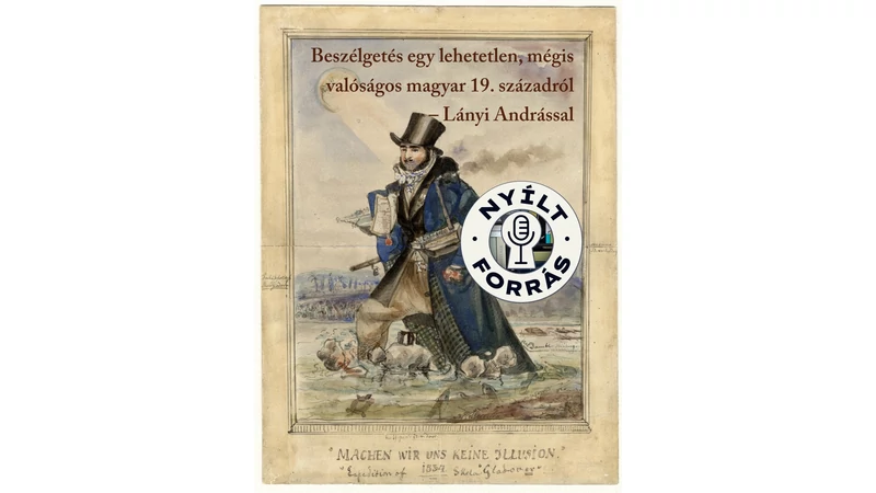 Beszélgetés Lányi Andrással - egy lehetetlen, mégis valóságos magyar 19. századról