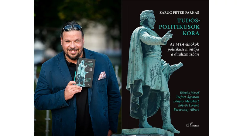 Megjelent Zárug Péter Farkas: Tudós-politikusok kora című könyve!