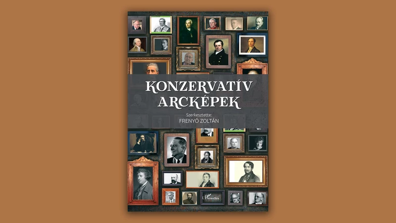Kötetbemutató és kerekasztal-beszélgetés • Frenyó Zoltán (szerk.): Konzervatív arcképek